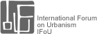 International Forum on Urbanism, IFoU, (obriu en una finestra nova)